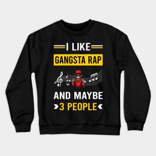 3 People Gangsta Rap Rapping Rapper Crewneck Sweatshirt